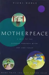 Motherpeace: A Way to the Goddess Through Myth, Art, and Tarot (Revised) — photo 2