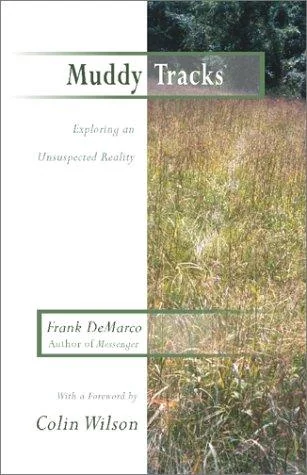 Muddy Tracks: Exploring an Unsuspected Reality (Revised) DeMarco, Frank