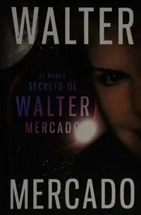 Mundo secreto de Walter Mercado = The Secret World of Walter Mercado Mercado, Walter — photo 2