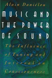 Music and the Power of Sound: The Influence of Tuning and Interval on Consciousness — photo 2