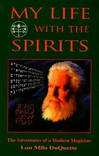 My Life with the Spirits: The Adventures of a Modern Magician — photo 2