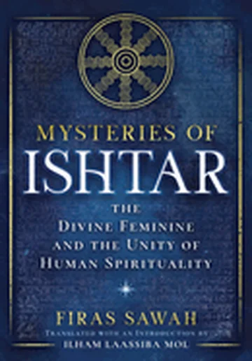 Mysteries of Ishtar: The Divine Feminine and the Unity of Human Spirituality — photo 3