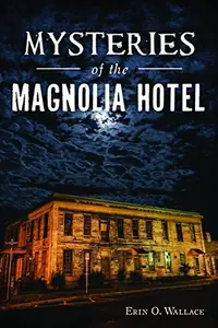 Mysteries of the Magnolia Hotel Ghedi, Erin O Wallace — photo 2