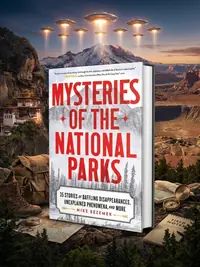 Mysteries of the National Parks: 35 Stories of Baffling Disappearances, Unexplained Phenomena, and More — photo 1