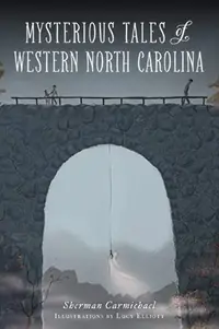 Mysterious Tales of Western North Carolina — photo 2