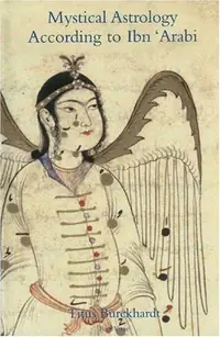 Mystical Astrology According to Ibn 'Arabi: Volume 1 (New Illustrated) Burckhardt, Titus — photo 2