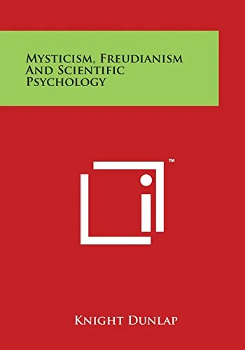 Mysticism, Freudianism and Scientific Psychology