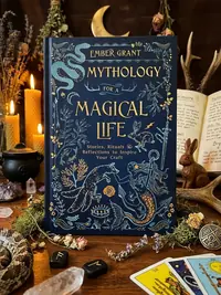 Mythology for a Magical Life: Stories, Rituals & Reflections to Inspire Your Craft — photo 1