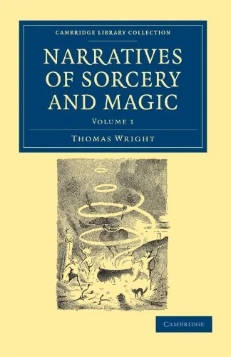 Narratives of Sorcery and Magic: From the Most Authentic Sources Wright, Thomas