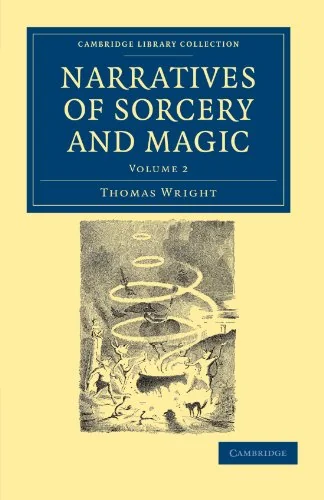 Narratives of Sorcery and Magic: From the Most Authentic Sources Wright, Thomas