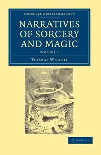 Narratives of Sorcery and Magic: From the Most Authentic Sources Wright, Thomas — photo 2