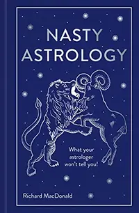 Nasty Astrology: What Your Astrologer Won't Tell You! — photo 2