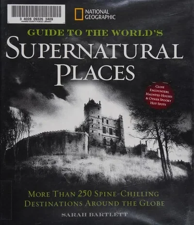 National Geographic Guide to the World's Supernatural Places: More Than 250 Spine-Chilling Destinations Around the Globe — dewey-133