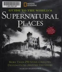 National Geographic Guide to the World's Supernatural Places: More Than 250 Spine-Chilling Destinations Around the Globe — photo 2