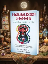 Natural Born Shamans - A Spiritual Toolkit for Life: Using Shamanism Creatively with Young People of All Ages — photo 1
