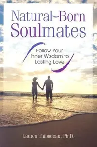 Natural-Born Soulmates: Follow Your Inner Wisdom to Lasting Love — photo 2
