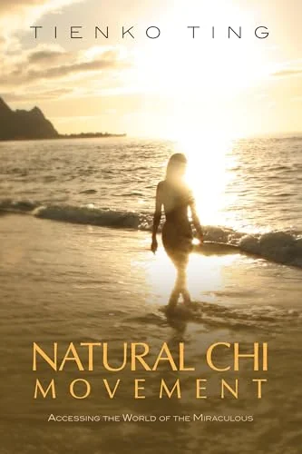 Natural CHI Movement: Accessing the World of the Miraculous — photo 3