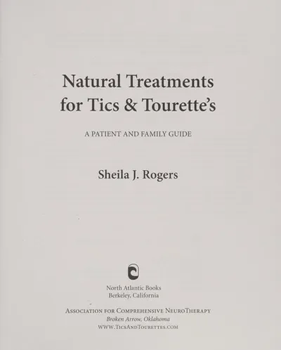 Natural Treatments for Tics and Tourette's: A Patient and Family Guide — dewey-pub:North Atlantic Books