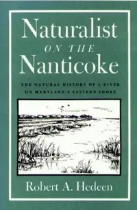 Naturalist on the Nanticoke: The Natural History of a River on Maryland's Eastern Shore — photo 2