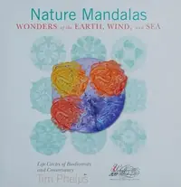 Nature Mandalas Wonders of the Earth, Wind, and Sea: Life Circles of Biodiversity and Conservancy Phelps, Timothy — photo 2