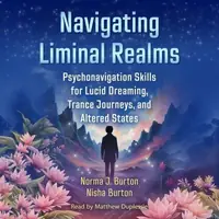 Navigating Liminal Realms: Psychonavigation Skills for Lucid Dreaming, Trance Journeys, and Altered States — photo 2
