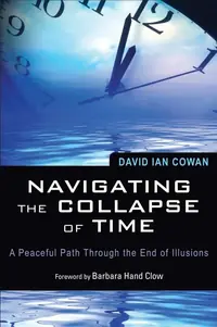 Navigating the Collapse of Time: A Peaceful Path Through the End of Illusions — photo 2
