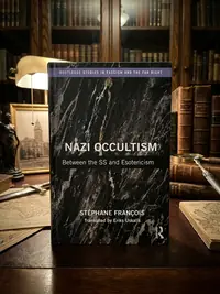 Nazi Occultism: Between the SS and Esotericism François, Stéphane — photo 1