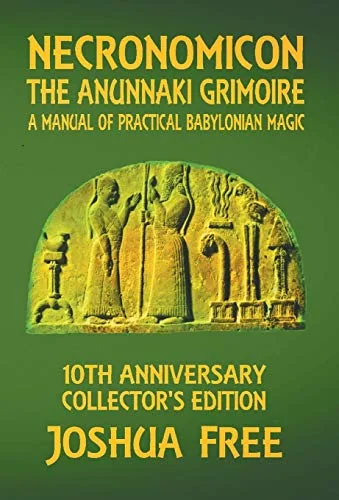 Necronomicon - The Anunnaki Grimoire: A Manual of Practical Babylonian Magick (Anniversary Collector's)
