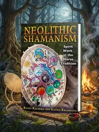 Neolithic Shamanism: Spirit Work in the Norse Tradition — photo 1