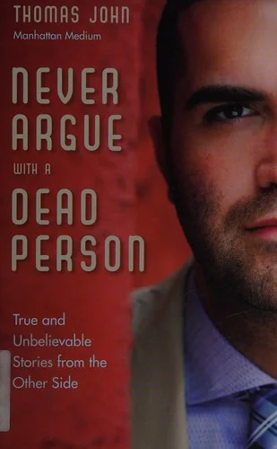 Never Argue with a Dead Person: True and Unbelievable Stories from the Other Side — photo 3
