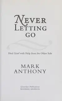 Never Letting Go: Heal Grief with Help from the Other Side — photo 2