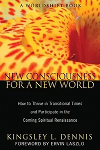 New Consciousness for a New World: How to Thrive in Transitional Times and Participate in the Coming Spiritual Renaissance (Original) — photo 2