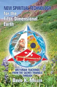 New Spiritual Technology for the Fifth-Dimensional Earth: Arcturian Teachings from the Sacred Triangle — photo 2