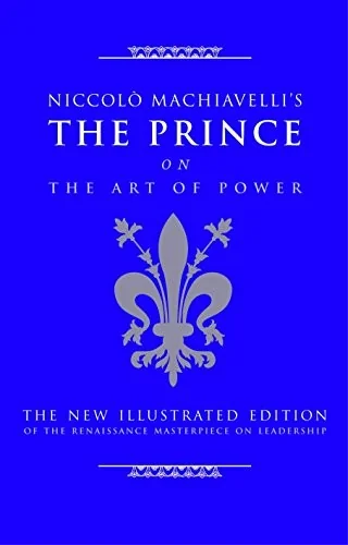 Niccolo Machiavelli's the Prince on the Art of Power: The New Illustrated Edition of the Renaissance Masterpiece on Leadership — photo 3