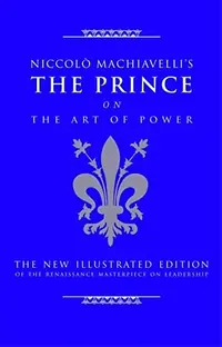 Niccolo Machiavelli's the Prince on the Art of Power: The New Illustrated Edition of the Renaissance Masterpiece on Leadership Nederman, Cary J — photo 2
