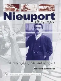 Nieuport: A Biography of Edouard Nieuport 1875-1911 Pommier, Gérard — photo 2