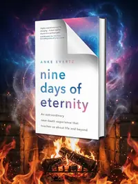 Nine Days of Eternity: An Extraordinary Near-Death Experience That Teaches Us about Life and Beyond — photo 1