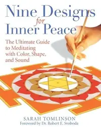 Nine Designs for Inner Peace: The Ultimate Guide to Meditating with Color, Shape, and Sound — photo 2