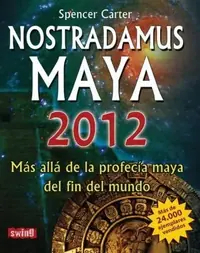 Nostradamus Maya 2012: Más Allá de la Profecía Maya del Fin del Mundo (2012) Carter, Spencer — photo 2