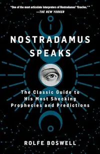 Nostradamus Speaks: The Classic Guide to His Most Shocking Prophecies and Predictions — photo 2