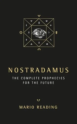 Nostradamus: The Complete Prophecies for the Future