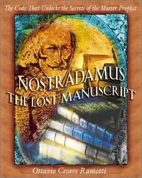 Nostradamus: The Lost Manuscript: The Code That Unlocks the Secrets of the Master Prophet — photo 2