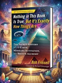Nothing in This Book Is True, But It's Exactly How Things Are: The Secret History of the Earth, Merkaba Activation, and Breath Alchemy (Edition, 30th — photo 1