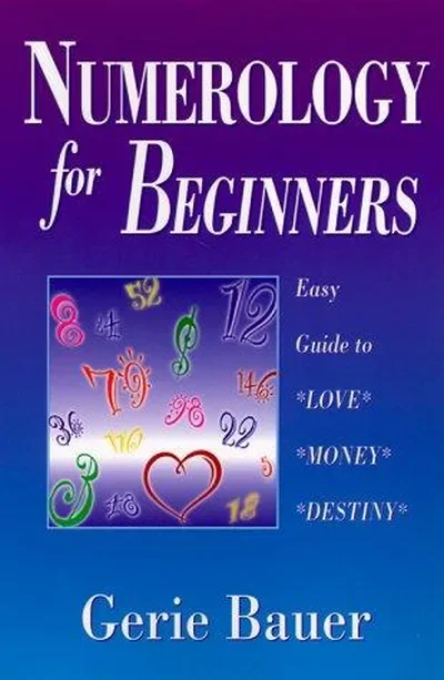 Numerology for Beginners: Easy Guide To: * Love * Money * Destiny Bauer, Gerie — dewey-133