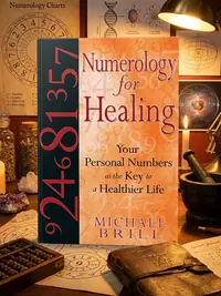 Numerology for Healing: Your Personal Numbers as the Key to a Healthier Life — photo 1