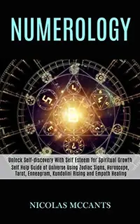 Numerology: Self Help Guide of Universe Using Zodiac Signs, Horoscope, Tarot, Enneagram, Kundalini Rising and Empath Healing (Unlock Self-discovery Wi — photo 2