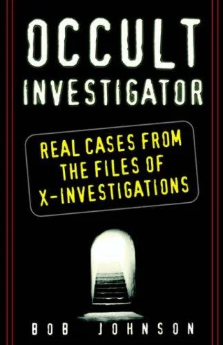 Occult Investigator: Real Cases from the Files of X-Investigations