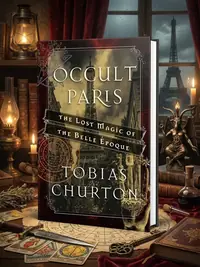 Occult Paris: The Lost Magic of the Belle Époque — photo 1