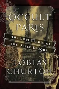Occult Paris: The Lost Magic of the Belle Époque — photo 2