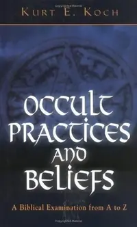 Occult Practices and Beliefs: A Biblical Examination from A to Z — photo 3